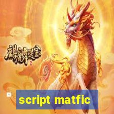 script matfic